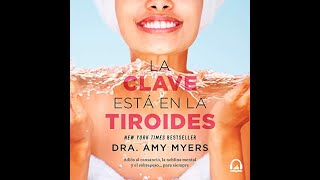 La clave está en la tiroides Audiolibro de Dra Amy Myers [upl. by Jorey826]