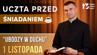 UCZTA PRZED ŚNIADANIEM ☕  Ubodzy w duchu EWANGELIA  1 LISTOPADA [upl. by Einnor]