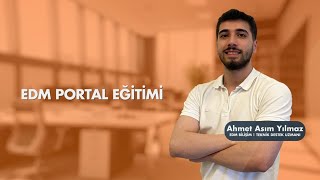 EDM PORTAL EĞİTİMİ [upl. by Ping]