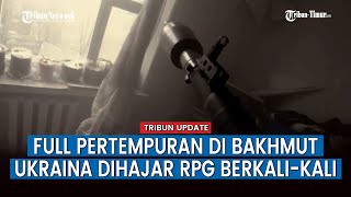 Pasukan Rusia Tembakkan Peluncur Granat dari Gedung Bertingkat Tinggi di Bakhmut [upl. by Nylrak]