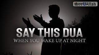 Say This Dua When You Wake Up At Night [upl. by Nesral61]