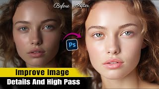 How to improve image details and high pass in Photoshop  Photoshop tutorial [upl. by Sharl]