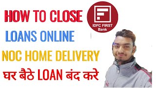 idfcfirstbank how to close idfc first bank loan online foreclosure loan [upl. by Ahsenrac]