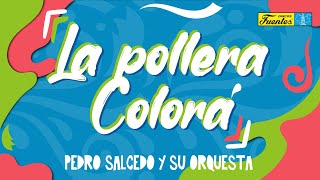 La Pollera Colorá  Pedro Salcedo y su Orquesta  Discos Fuentes [upl. by Shultz17]