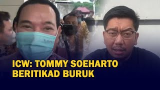 ICW Nilai Langkah Hukum Tommy Soeharto Sebagai Itikad Buruk Seorang Obligor [upl. by Gerik239]