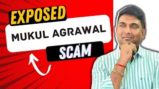 Mukul AGRAWAL SCAM EXPOSE  WITH PROOF [upl. by Naoma]