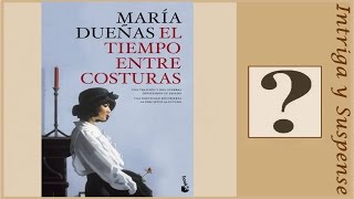 VÍDEORESEÑA El tiempo entre costuras  María Dueñas [upl. by Vowel763]