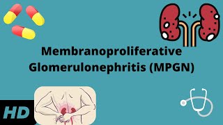 Membranoproliferative Glomerulonephritis MPGN Everything You Need to Know [upl. by Ennove]