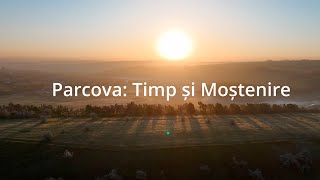 Parcova Timp și Moștenire [upl. by Alieka]