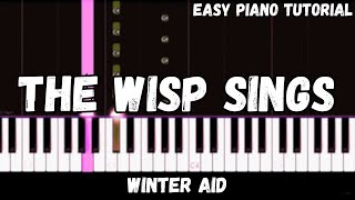 Winter Aid  The Wisp Sings Easy Piano Tutorial [upl. by Ennaeerb]