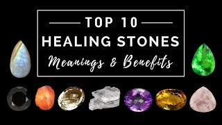 Top 10 Healing Stones  Meanings amp Benefits [upl. by Retseh]