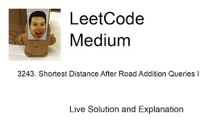 3243 Shortest Distance After Road Addition Queries I Leetcode Medium [upl. by Casteel]