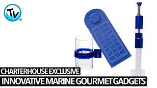 Charterhouse TV Introduces  Innovative Marine Gourmet Gadgets [upl. by Joung]