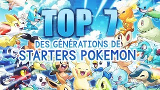 TOP 7 des GÉNÉRATIONS de STARTERS POKEMON [upl. by Leiuqese1]