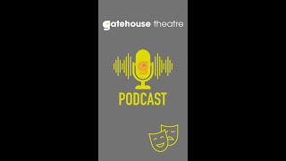 GATEHOUSE THEATRE PODCAST EPISODE 1 [upl. by Garcia]