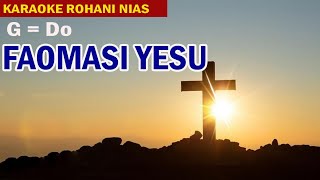 Karaoke Rohani Nias Faomasi Yesu [upl. by Heddy808]