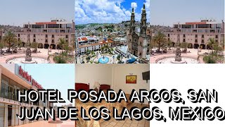 Hotel Posada Arcos San Juan de los Lagos Mexico [upl. by Ahsitruc584]