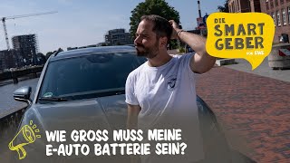 Wie groß muss die Batterie meines EAutos sein Unser SMARTGEBER klärt auf [upl. by Ellerahc862]