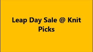 Leap Day Sale  Knit Picks [upl. by Thibaud]