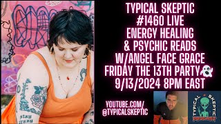 Energy Healing amp Audience Psychic Reads Friday the 13th  Angel Face Grace Typical Skeptic 1460 [upl. by Enetsuj]