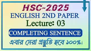 HSC2025  Lecture03  Completing Sentence  English 2nd Paper  Question No03  Mehediquots HSC [upl. by Ahseka]