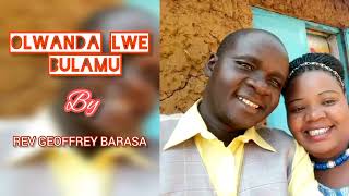 Olwanda lwe bulamu by Rev Geoffrey Barasa [upl. by Relyuhcs]