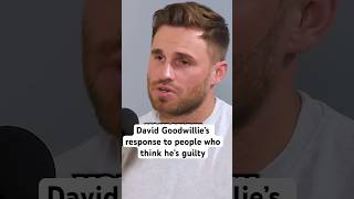 David Goodwillie’s response to people who think he’s guilty [upl. by Ing938]