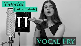 Vocal Fry Intermediate 2  How to Lighten Muscular Engagement in Fry  Aliki Katriou [upl. by Lambard]