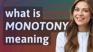 Monotony  meaning of Monotony [upl. by Tniassuot]