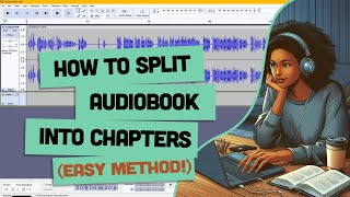 How To Split Audible Audiobook File into Chapters Using Free Software Audacity [upl. by Anayra]