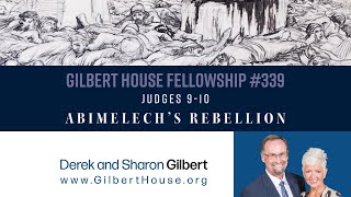 Gilbert House Fellowship 339 Judges 9–10 [upl. by Citarella485]