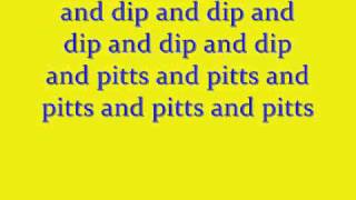 Jason Pitts  Dip and Pitts Lyrics [upl. by Shea]