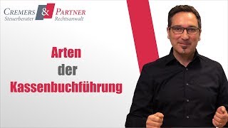 Arten der Kassenbuchführung  Kassenbuchführung 003  Cremers und Partner [upl. by Nerrual908]