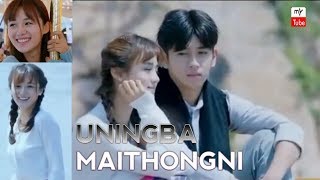 UNINGBA MAITHONGNI TANINGBA KHONJELNI edited video song [upl. by Lurleen]