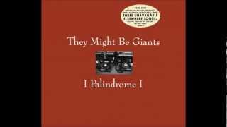 They Might Be Giants  I Palindrome I [upl. by Nawk]