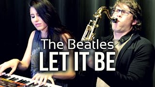 Let It Be  Sax amp Piano  BriansThing amp Anna Sentina Cover 🎷🎹 [upl. by Pirnot]