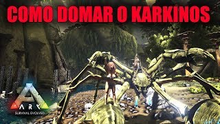 Como Domar o Karkinos Fácil no Ark Survival Evolved PT BR [upl. by Anastasius]