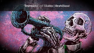 TROMPETA DEL DIABLO BASS BOOSTED  BrahiBass [upl. by Etteroma]