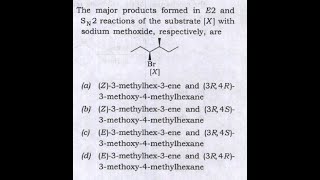 Q89 ‖ EZ and RS Nomenclature of Product of E2 and Sn2 Competitive Reaction ‖ PYQ [upl. by Robena]