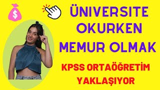 ÜNİVERSİTE OKURKEN MEMUR OLMAK  KPSS ORTAÖĞRETİM SINAVI YAKLAŞIYOR [upl. by Malkin]