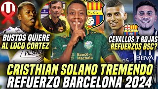 NUEVO TREMENDO REFUERZO de BARCELONA CEVALLOS y ROJAS posibles REFUERZOS 2024 CORTEZ SE VA de BSC [upl. by Cayla]