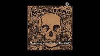 The Builders And The Butchers  Bringin Home The Rain Sub Español [upl. by Ayalat]