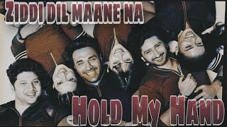 Ziddi dil maane na VM  HOLD MY HAND  Bandeya re Bandeya  Zdmn  ziddidilmaanena moran sidsa [upl. by Suired326]