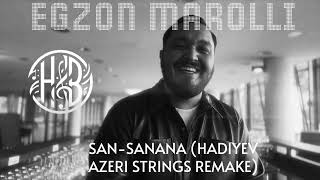 Egzon Marolli  San Sanana Hadiyev Azeri Strings Remake [upl. by Darnall]