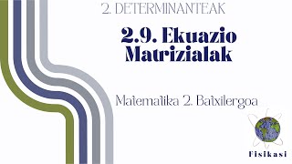 DETERMINANTEAK 9 Ekuazio Matrizialak [upl. by Are]