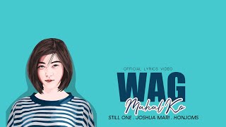 Wag Mahal Ko  Still One  Joshua Mari  Honjoms Lyrics Video Broken Hearted Song [upl. by Ceciley534]