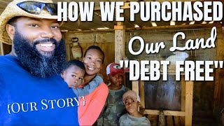 The story behind how we purchased our 15 Acres quotDebt Freequot  ESTABLISHING A 1ST GENERATION FARM [upl. by Quirita]