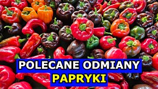 Polecane Odmiany Papryki Papryka słodka i Papryka ostra Najlepsze Odmiany według mnie Uprawa 2024 [upl. by Airehs]