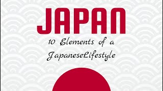 Top 10 Elements of a Japanese Lifestyle [upl. by Crichton]