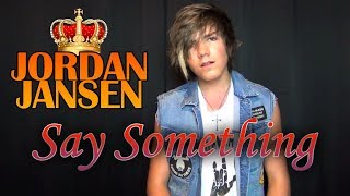 Say Something  A Great Big World  Jordan Jansen [upl. by Ivatts]